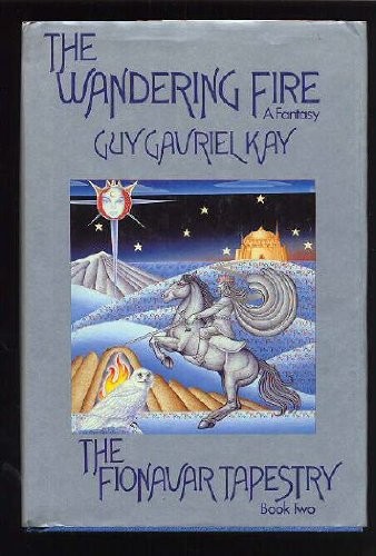 Guy Gavriel Kay: The wandering fire (1986, Allen & Unwin, HarperCollins Publishers Ltd)