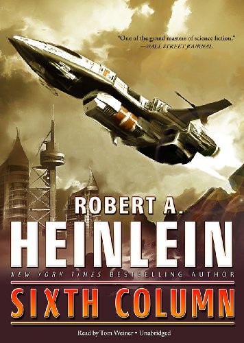 Robert A. Heinlein, Tom Weiner: Sixth Column (AudiobookFormat, Blackstone Audio, Inc.)