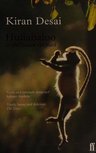 Kiran Desai: Hullabaloo in the Guava orchard (1998, Faber)