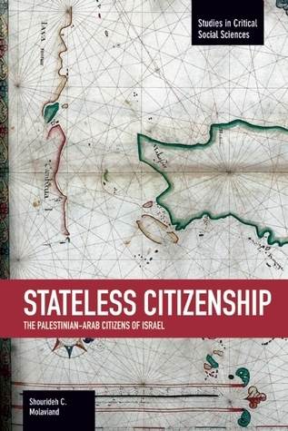 Shourideh C. Molavi: Stateless Citizenship (2014, Haymarket Books)