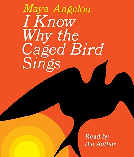 Maya Angelou: I Know Why the Caged Bird Sings (Abridged Audio Edition) (AudiobookFormat, 1996, Random House Audio)