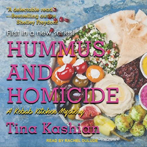 Tina Kashian: Hummus and Homicide (AudiobookFormat, 2018, Tantor Audio)