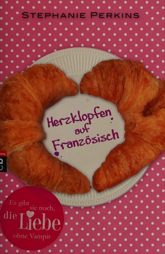 Stephanie Perkins: Herzklopfen auf Französisch (German language, 2012, cbj)