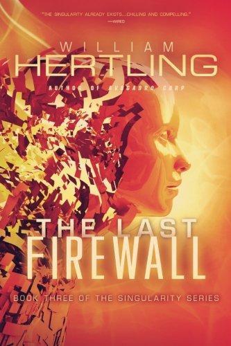 William Hertling: The Last Firewall (Singularity #3) (2013)