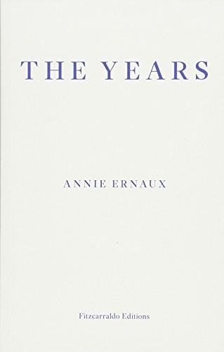 Annie Ernaux: Years (Paperback, 2018, fitzcarraldo editions)