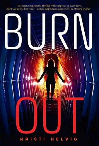 Kristi Helvig: Burn Out (Paperback, 2015, Carolrhoda Lab ®)