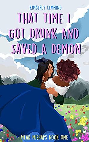 Kimberly Lemming: That Time I Got Drunk and Saved a Demon (2021, Kimberly Lemming)