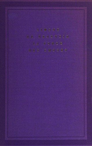 Simone de Beauvoir: La Force des Choses (Hardcover, 1963, Gallimard)