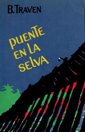 B. Traven: Puente en la selva (Spanish language, 1971, Compañia General de Ediciones)