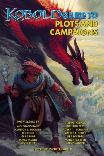 Margaret Weis, Wolfgang Baur, Jeff Grubb, Clinton J. Boomer, Robert J. Schwalb, Zeb Cook, James Jacobs, Kevin Kulp, Richard Pett, Amber E. Scott, Ree Soesbee, Steve Winter, Ben McFarland: Kobold Guide to Plots & Campaigns (Paperback, Kobold Press)