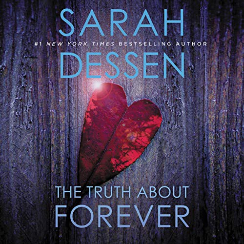 Sarah Dessen: The Truth about Forever (AudiobookFormat, 2020, HarperCollins B and Blackstone Publishing, Harpercollins)