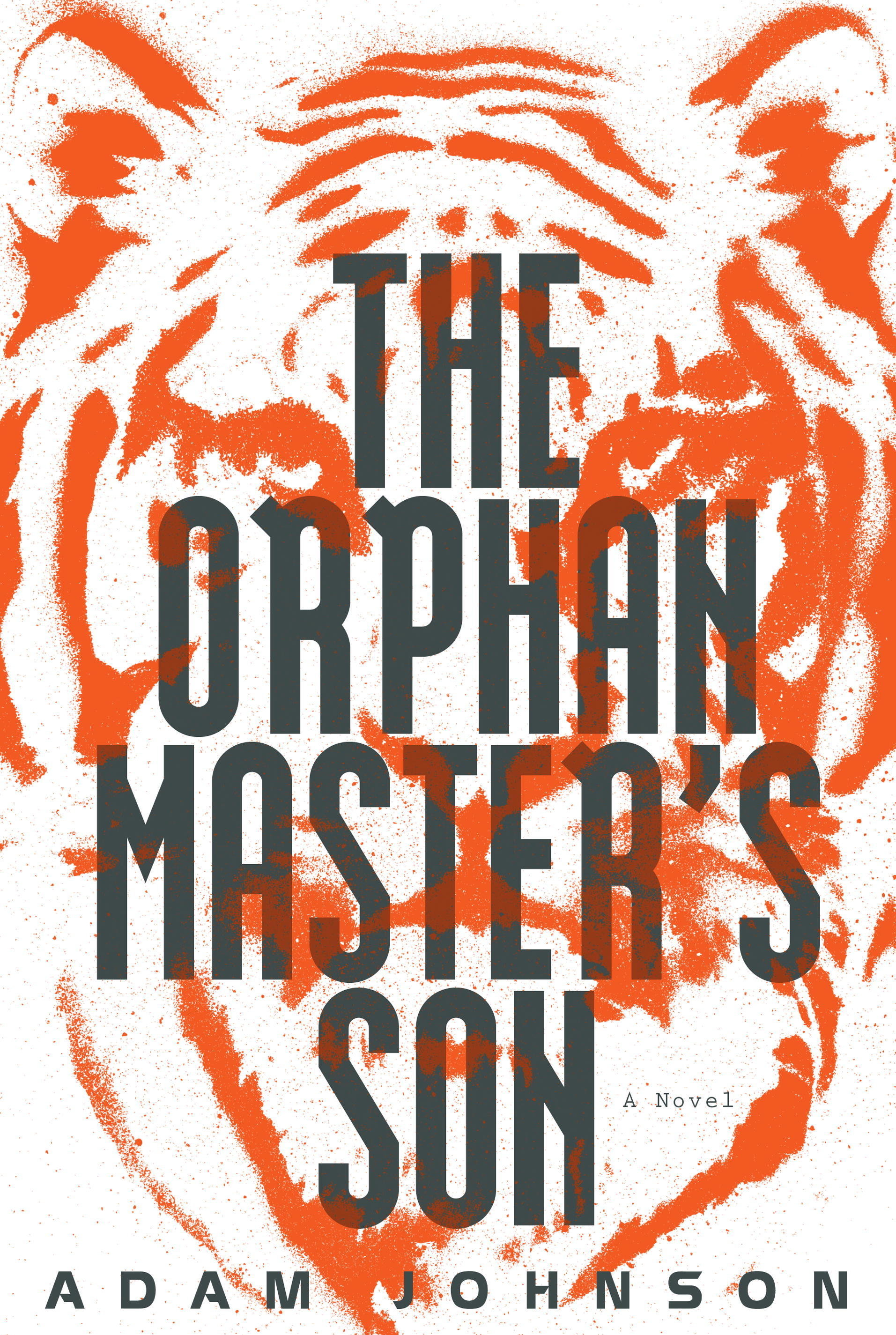 Adam Johnson: The Orphan Master's Son (Hardcover, 2012, Random House)