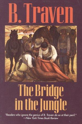 B. Traven: The bridge in the jungle (Paperback, 1994, I.R. Dee)