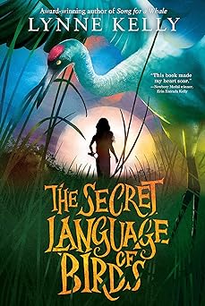 Lynne Kelly: The Secret Language of Birds (Hardcover, english language, 2024, Delacorte Press)