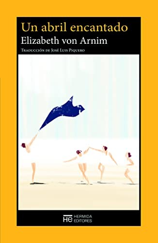 José Luis Piquero, Elizabeth von Arnim: Un abril encantado (Paperback, HERMIDA EDITORES (UDL), Hermida Editores S.L.)