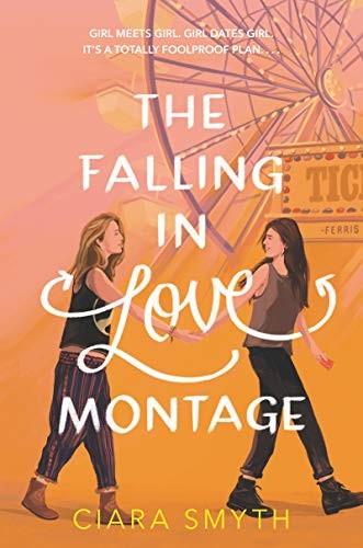 Ciara Smyth: The Falling in Love Montage (2020, HarperTeen)