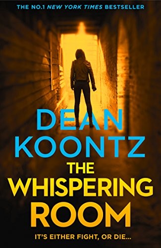 Dean Koontz: The Whispering Room [Paperback] DEAN KOONTZ (Paperback, 2017, HARPER COLLINS UK)