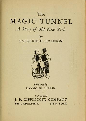 Caroline Dwight Emerson: The magic tunnel (1940, J.B. Lippincott)