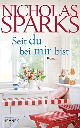 Nicholas Sparks: Seit du bei mir bist (Hardcover, German language, 2017, Heyne Verlag)