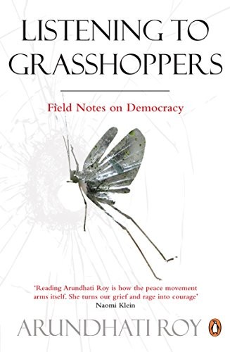 Arundhati Roy: Listening to Grasshoppers (2010, Penguin Books, Limited, Penguin Group CA, Penguin Group(CA))