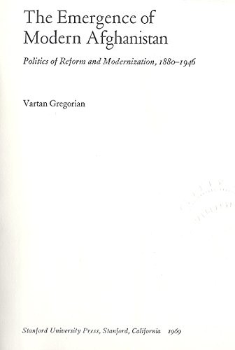 Vartan Gregorian: The emergence of modern Afghanistan (1969, Stanford University Press)