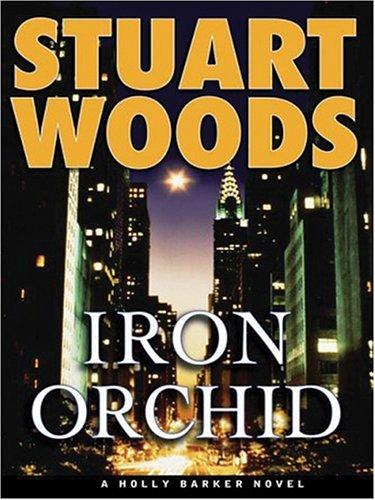 Stuart Woods: Iron Orchid (Paperback, 2006, Large Print Press)