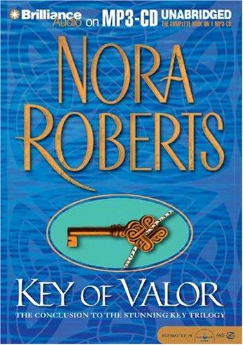 Nora Roberts: Key of Valor (Key Trilogy) (AudiobookFormat, 2004, Brilliance Audio on MP3-CD)