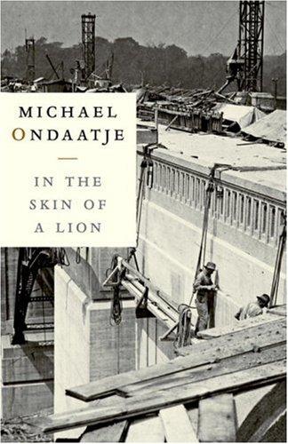 Michael Ondaatje: In the Skin of a Lion (1996, Vintage)