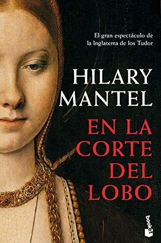 Hilary Mantel, José Manuel Álvarez Flórez: En la corte del lobo (Paperback, Spanish language, 2018, Booket)