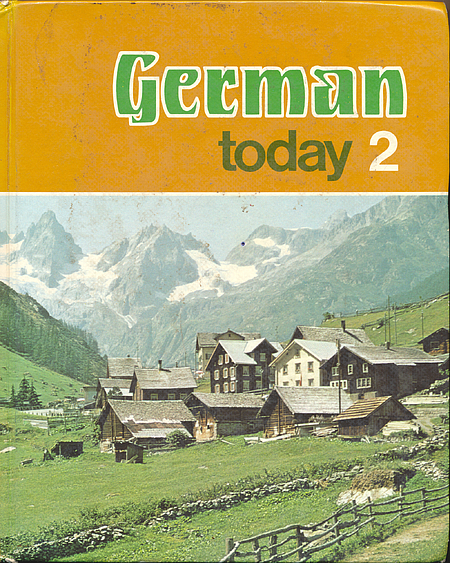 Jack Moeller, Helmut Liedloff, Clifford J. Kent: German Today 2 (Hardcover, 1982, Houghton Mifflin Co.)
