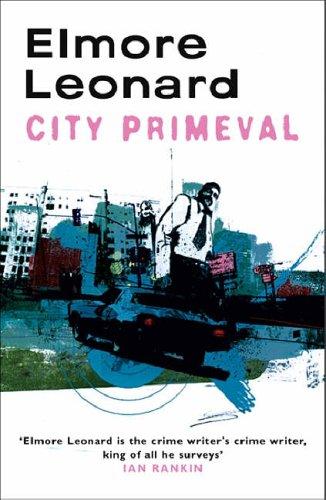 Elmore Leonard: City Primeval (Paperback, 2005, Phoenix (an Imprint of The Orion Publishing Group Ltd ))