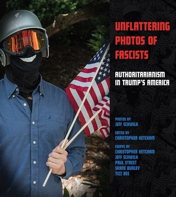 Unflattering Photos of Fascists (2020, AK Press)