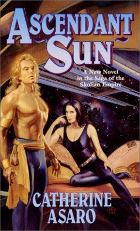 Catherine Asaro: Ascendant Sun (Paperback, Tor Science Fiction)