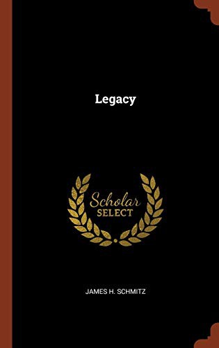 James H. Schmitz: Legacy (Hardcover, Pinnacle Press)