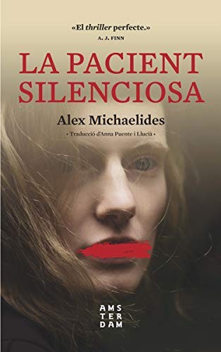 Alex Michaelides, Anna Puente i Llucià: La pacient silenciosa (Paperback, Àmsterdam)