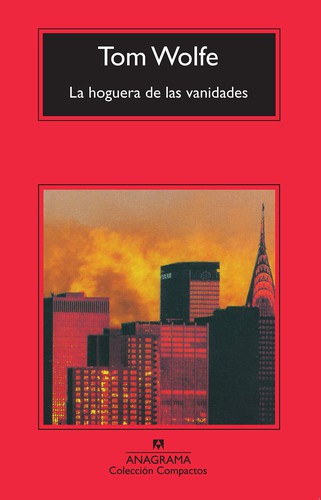 Tom Wolfe: La hoguera de las vanidades (Spanish language, 1992, Anagrama)