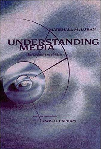 Marshall McLuhan: Understanding media : the extensions of man (1995, The MIT Press)