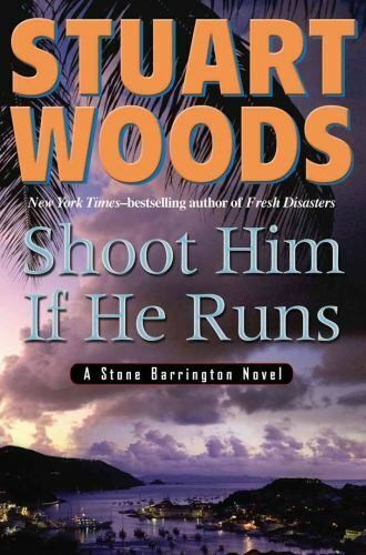 Stuart Woods: Shoot him if he runs (Hardcover, 2007, G.P. Putnam's Sons)