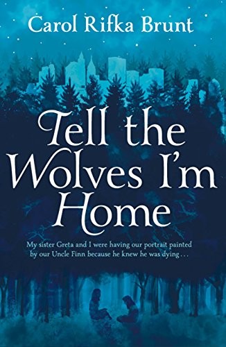 Carol Rifka Brunt: Tell the Wolves I'm Home (Hardcover, MacMillan, Macmillan)