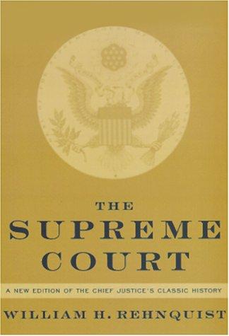William H. Rehnquist: The Supreme Court (2001, Knopf)