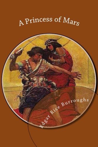 Edgar Rice Burroughs: A Princess of Mars (Paperback, 2012, CreateSpace Independent Publishing Platform)