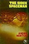 Andre Norton: The Sioux Spaceman (Hardcover, 1976, Hale, The Crowood Press)