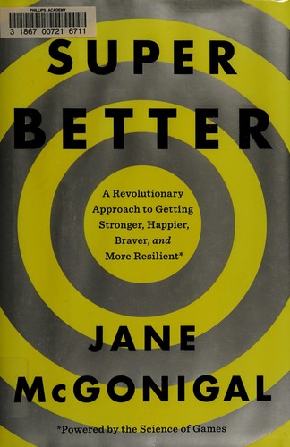 Jane McGonigal: SuperBetter (2015, Penguin Press)