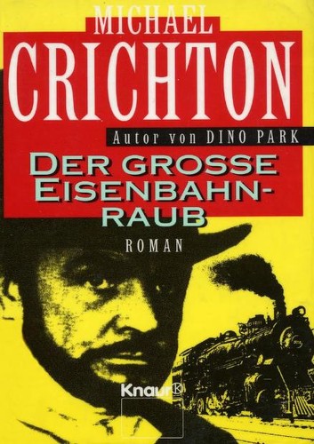 Michael Crichton: Der grosse Eisenbahnraub (German language, 1994, Droemer Knaur)