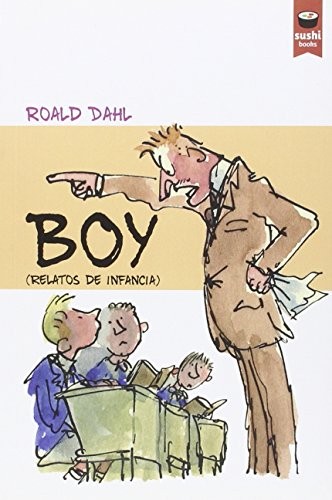 Roald Dahl, Quentin Blake, Xosé Antón Palacio Sánchez, Xosé Antón Palacio Sánchez: Boy (Paperback, 2015, Sushi Books)