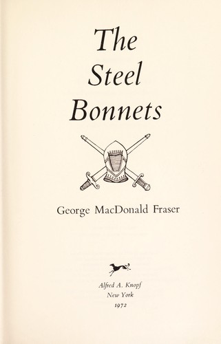 George MacDonald Fraser: The steel bonnets. (1972, Knopf)