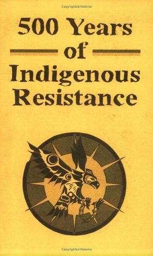 James Yaki Sayles: 500 Years Of Indigenous Resistance (Paperback, 2002, Abraham Guillen Press/Arm the Spirit)