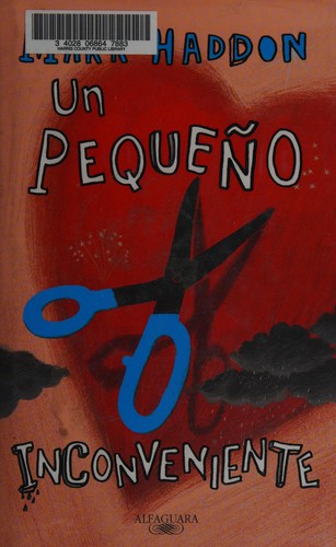 Mark Haddon: Un pequeño inconveniente (Spanish language, 2007, Alfaguara)