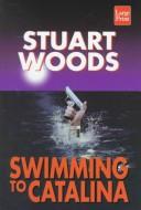 Stuart Woods: Swimming to Catalina (1998, Wheeler Pub.)