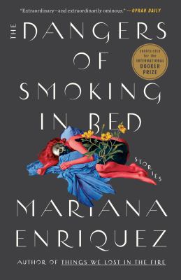 Mariana Enríquez: The Dangers of Smoking in Bed (EBook, 2021, Hogarth)